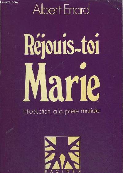 REJOUIS TOI MARIE - INTRODUCTION A LA PRIERE MARIALE
