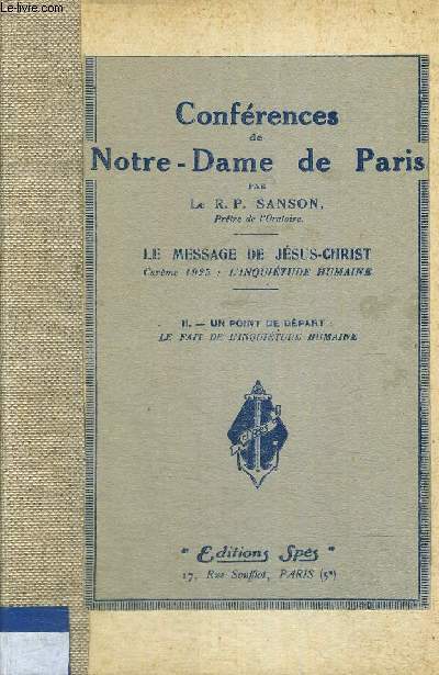 CONFERENCES DE NOTRE DAME DE PARIS - LE MESSAGE DE JESUS CHRIST - CAREME 1925 - L INQUIETUDE HUMAINE