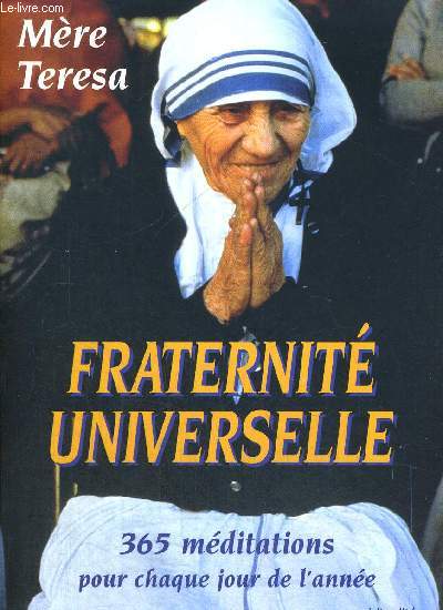FRATERNITE UNIVERSELLE - 365 MEDITATIONS POUR CHAQUE JOUR DE L ANNEE