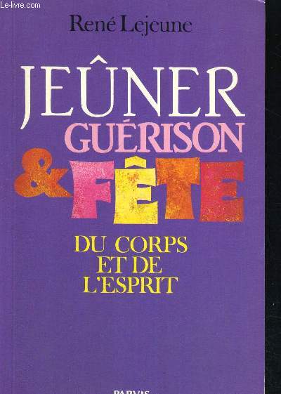 JEUNER GUERISSON & FETE DU CORPS ET DE L ESPRIT