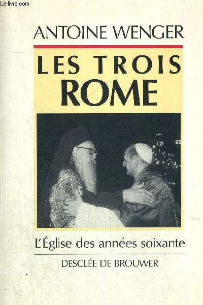 LES TROIS ROME - L EGLISE DES ANNEES SOIXANTE