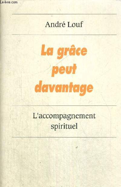 LA GRACE PEUT DAVANTAGE - L ACCOMPAGNEMENT SPIRITUEL