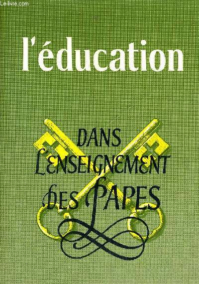 L EDUCATION DANS L ENSEIGNEMENT DES PAPES
