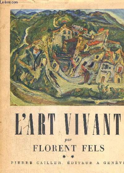 L ART VIVANT DE 1900 A NOS JOURS - 1914 - 1950