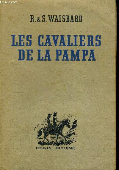 LES CAVALIERS DE LA PAMPA - ILLUSTRATIONS DE CLAIRE MARCHAL