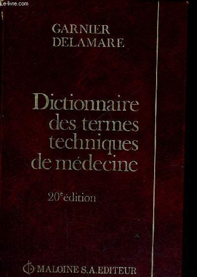 DICTIONNAIRE DES TERMES TECHNIQUES DE MEDECINE - 20 EDITION