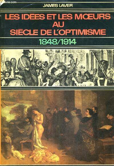 LES IDEES ET LES MOEURS AU SIECLE DE L OPTIMISME 1848 / 1914 - TRADUIT DE L ANGLAIS PAR MAGDELEINE PAZ