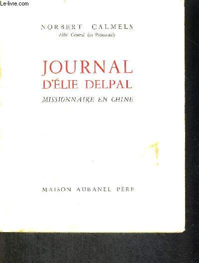 JOURNAL D ELIE DELPAL - MISSIONNAIRE EN CHINE