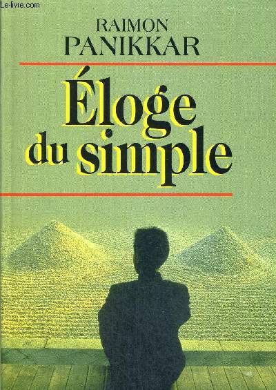 ELOGE DU SIMPLE - LE MOINE COMME ARCHETYPE UNIVERSEL - TRADUIT DE L ESPAGNOL PAR ALEXANDRA DELFOLLY