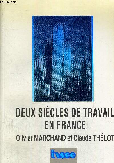 DEUX SIECLES DE TRAVAIL EN FRANCE