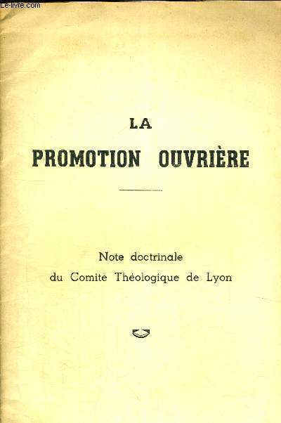 LA PROMOTION OUVRIERE - NOTE DOCTRINALE DU COMITE THEOLOGIQUE DE LYON N22