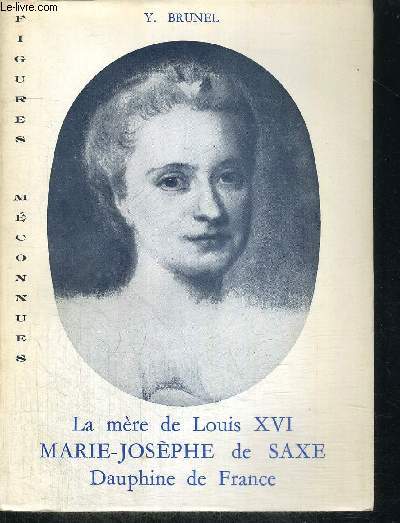 LA MERE DE LOUIS XVI MARIE JOSEPHE DE SAXE DAUPHINE DE FRANCE