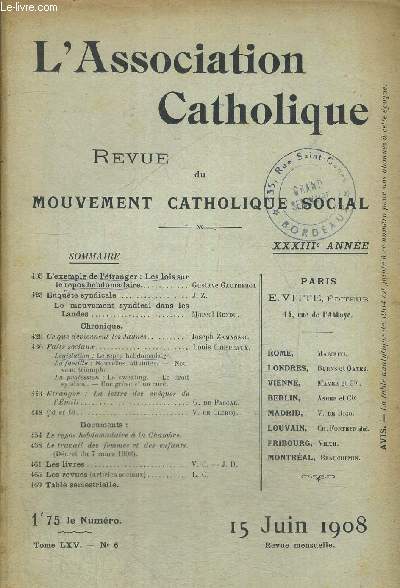 L ASSOCIATION CATHOLIQUE - REVUE DU MOUVEMENT CATHOLIQUE SOCIAL - TOME LXV - N6 - 15 JUIN 1908 - XXXIII E ANNEE