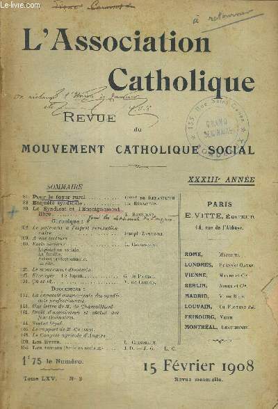 L ASSOCIATION CATHOLIQUE - REVUE DU MOUVEMENT CATHOLIQUE SOCIAL - TOME LXV - N2 - 15 FEVRIER 1908 - XXXIII E ANNEE
