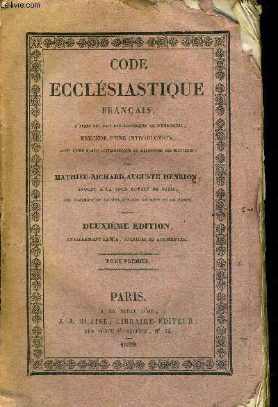 CODE ECCLESIASTIQUE FRANCAIS - TOME PREMIER - D APRES LES LOIS ECCLESIASTIQUES DE D HERICOURT - DEUXIEME EDITION