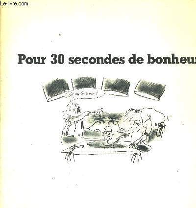 POUR 30 SECONDES DE BONHEUR