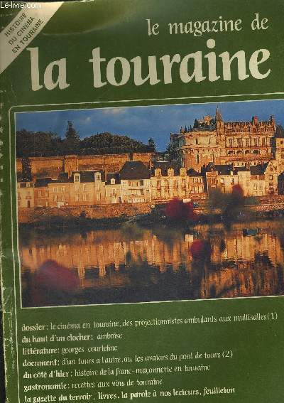 LE MAGAZINE DE LA TOURAINE N6 - AVRIL 1983 - LE CINEMA EN TOURAINE DES PROJECTIONNISTES AMBULANTS AUX MULTISALLES - AMBOISE - GEORGES COURTELINE - D UN TOURS A L AUTRE OU LES AVATARS DU PONT DE TOURS - HISTOIRE DE LA FRANC MACONNERIE EN TOURAINE
