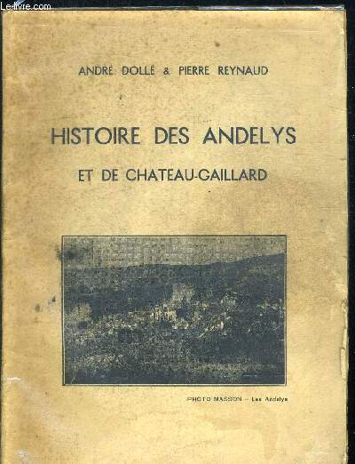 HISTOIRE DES ANDELYS ET DE CHATEAU GAILLARD