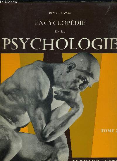 ENCYCLOPEDIE DE LA PSYCHOLOGIE TOME 1 ET TOME 2 EN 2 VOLUMES - PREFACE DU PROFESSEUR JEAN DELAY