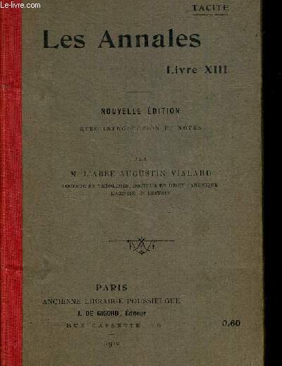 LES ANNALES LIVRE XIII - NOUVELLE EDITION AVEC INTRODUCTION ET NOTES DE VIALARD M L ABBE AUGUSTIN - OUVRAGE EN LATIN ET EN FRANCAIS