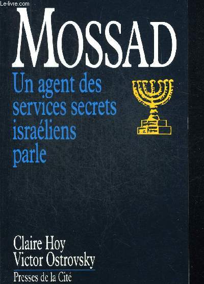 MOSSAD. UN AGENT DES SERFICES SECRETS ISRAELIENS PARLE