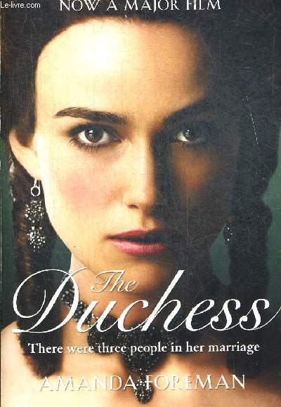 THE DUCHESS. THERE WERE THREE PEAOPLE IN HER MARIAGE. OUVRAGE EN ANGLAIS
