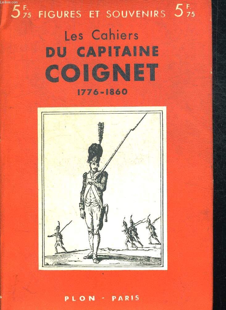 LES CAHIERS DU CAPITAINE COIGNET (1799-1815). FIGURES ET SOUVENIRS N21.