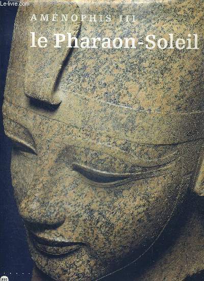 AMENOPHIS III LE PHARAON SOLEIL