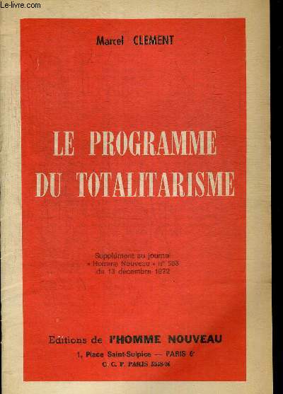 LE PROGRAMME DU TOTALITARISME. SUPPLEMENT AU JOURNAL HOMME NOUVEAU N588 DU 13 DECEMBRE 1972
