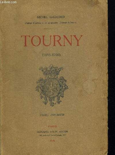 TOURNY (1695 - 1760) TOME PREMIER ET SECOND.