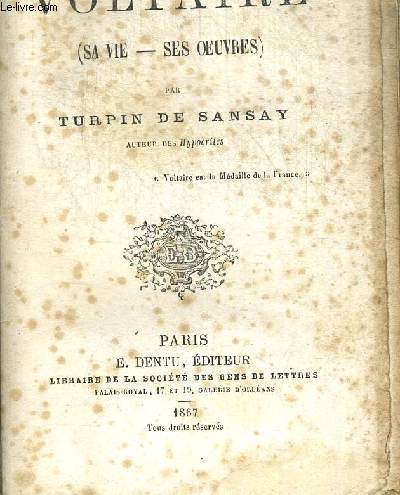 VOLTAIRE (SA VIE - SES OEUVRES)