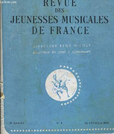 REVUE DES JEUNESSES MUSICALES DE FRANCED N4. 15 FEVRIER 1948. LA SYMPHONIE LITURGIQUE / CESAR FRANCK MUSICIEN PATHETIQUE / DIALOGUE SUR L INFORMATION MUSICALE A LA RADIO / BERLIOZ ET LA CARICATURE.