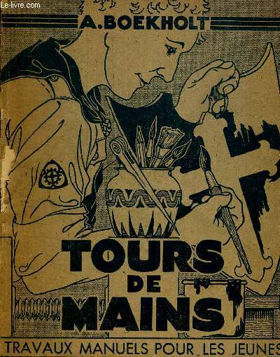 TOURS DE MAINS. TRAVAUX MANUELS POUR LES JEUNES