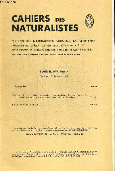 CAHIERS DES NATURALISTES. BULLETIN DES NATURALISTES PARISIENS. TOME 35. 1979 FASC.4 . DUPUIS CL. HISTOIRE NATURELLE ET NATURALISTES DANS LA FRANCE DE 1904 ANNEE DE FONDATION DES NATURALISTES PARISIENS