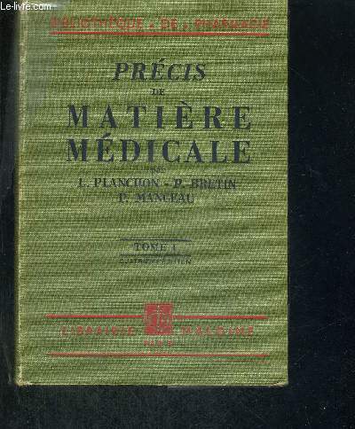 PRECIS DE MATIERE MEDICALE- TOME 1 - BIBLIOTHEQUE DE PHARMACIE