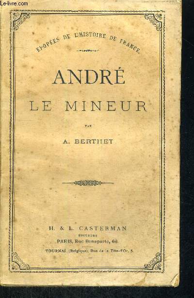 ANDRE LE MINEUR - EPOPEES DE L'HISTOIRE DE FRANCE