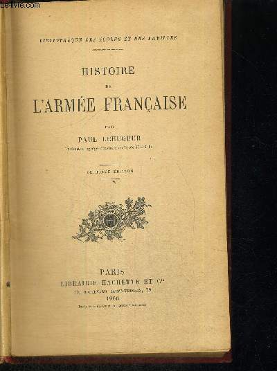 HISTOIRE DE L'ARMEE FRANCAISE - 7EME EDITION - BIBLIOTHEQUE DES ECOLES ET DES FAMILLES