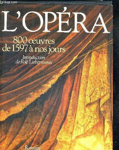 L'OPERA - 800 OEUVRES DE 1597 A NOS JOURS