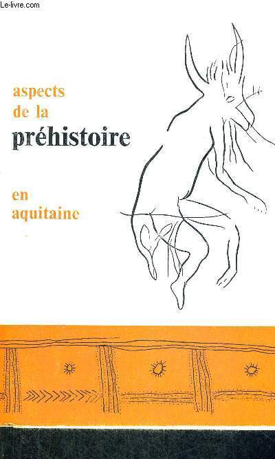 ASPECTS DE LA PREHISTOIRE EN AQUITAINE