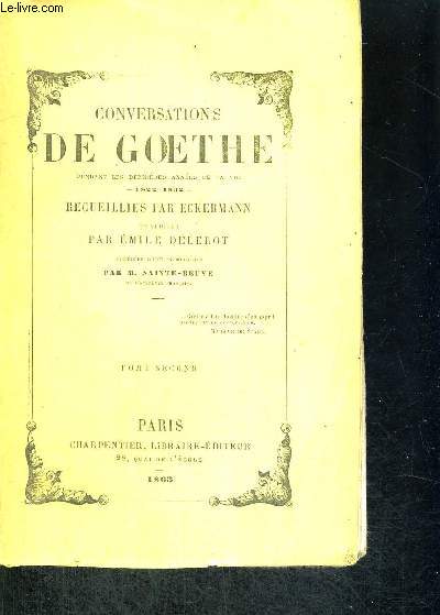CONVERSATIONS DE GOETHE - PENDANT LES DERNIERES ANNEES DE SA VIE - 1822-1832 - TOME 2