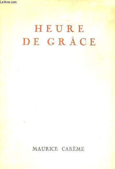 HEURE DE GRACE + ENVOI DE L'AUTEUR - EXAMPLAIRE N1314 SUR 1500