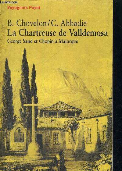LA CHARTREUSE DE VALLDEMOSA - GEORGE SAND ET CHOPIN A MAJORQUE