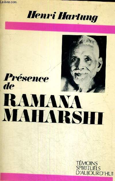 PRESENCE DE RAMANA MAHARSHI - TEMOINS SPIRITUELS D'AUJOURD'HUI
