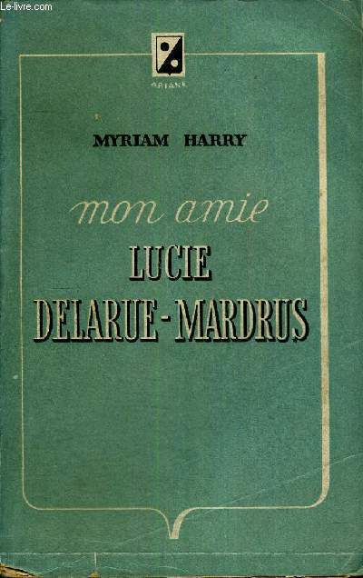MON AMIE - LUCIE DELARUE - MARDRUS