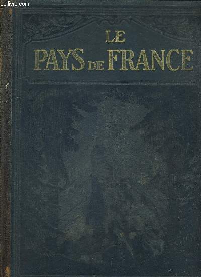 LE PAYS DE FRANCE - TOME 3