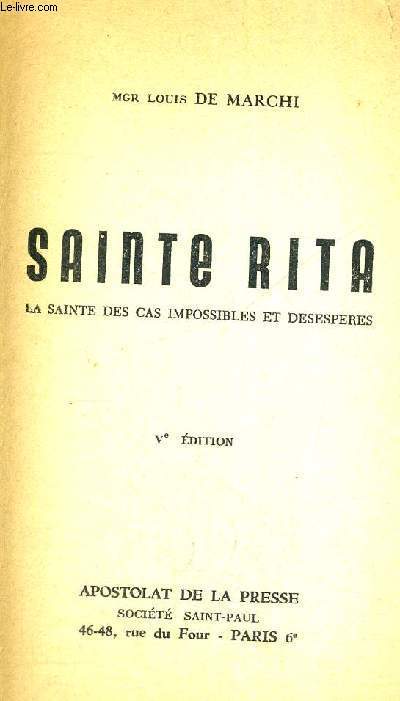 SAINTE RITA - LA SAINTE DES CAS IMPOSSIBLES ET DESESPERES - 5E EDITION