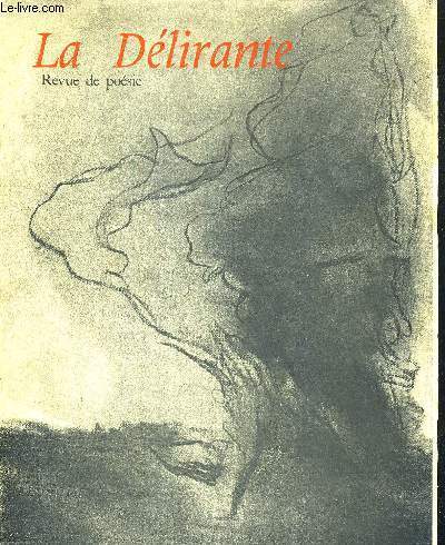 LA DELIRANTE - REVUE DE POESIE - REVUE TRIMESTRIELLE - N2 - OCTOBRE-DECEMBRE 1967 - LE JARDIN - DESSINS - 16 POEMES- WILLIAM BLAKE ET L'ART - POEMES - LES AMITIES BRISEES