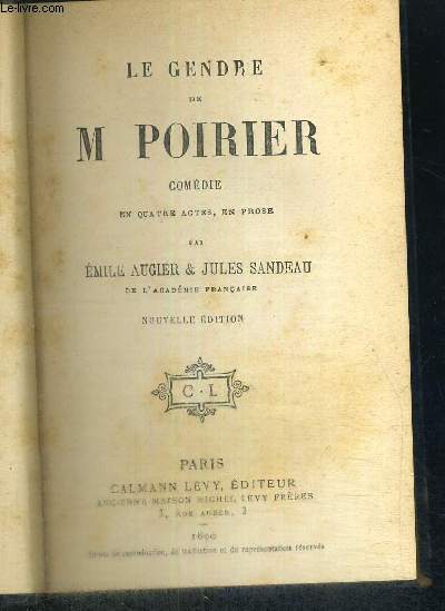 LE GENDRE DE M. POIRIER -COMEDIE EN 4 ACTES, EN PROSE