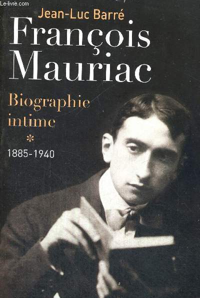 FRANCOIS MAURIAC - BIOGRAPHIE INTIME - 1885-1940