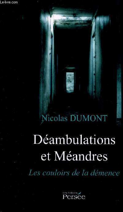 DEAMBULATIONS ET MEANDRES - LES COULOIRS DE LA DEMENCE